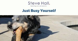 Read more about the article Just busy yourself